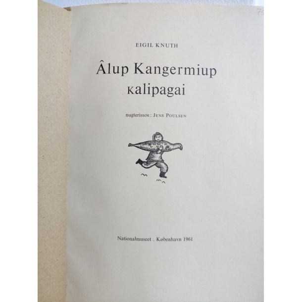 Alup Kangermiup kalipagai, Gr�nlandske sagn med illustrationer 1961