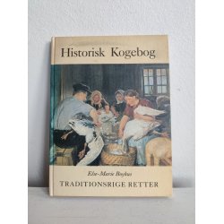 Else-Marie Boyhus: Historisk Kogebog: Traditionsrige retter