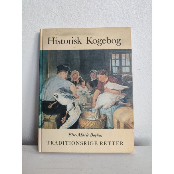 Else-Marie Boyhus: Historisk Kogebog: Traditionsrige retter