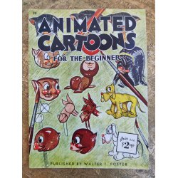 Walter T. Foster: Animated Cartoons for the beginner