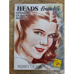 Walter T. Foster: Heads from life - charcoal, crayon, pencil