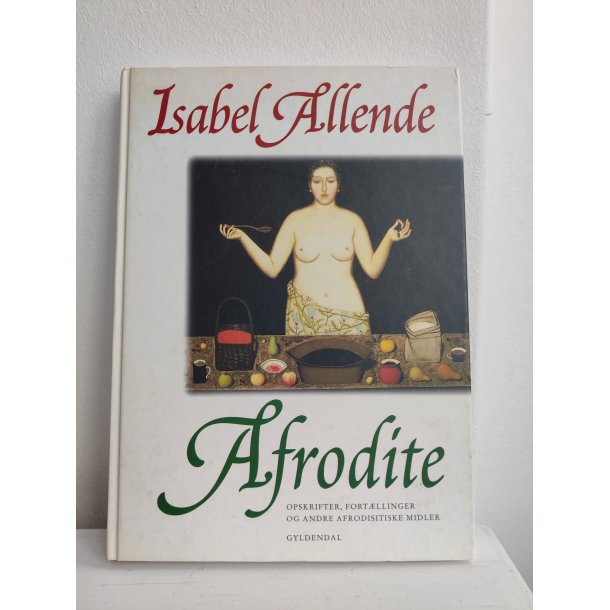 Afrodite, erotisk kogebog af Isabel Allende