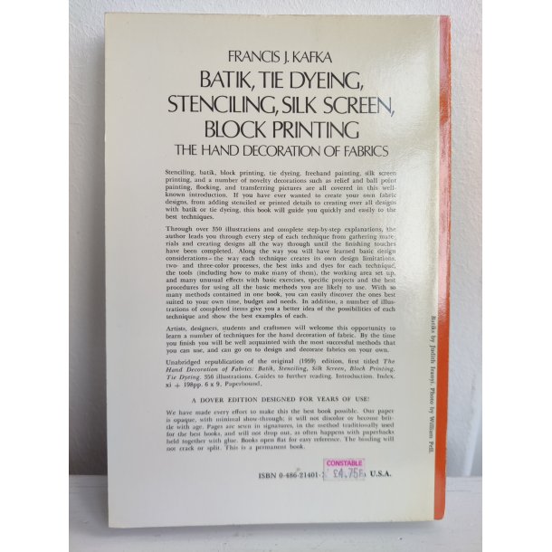 Francis J. Kafka: Batik, tie dyeing, stenciling, silk screen, block printing. The hand decoration af fabrics. 1973